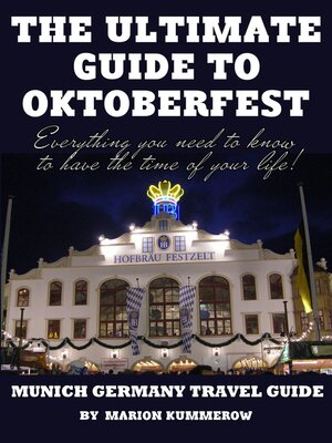cover image of The Ultimate Guide to Oktoberfest--Munich Germany Travel Guide